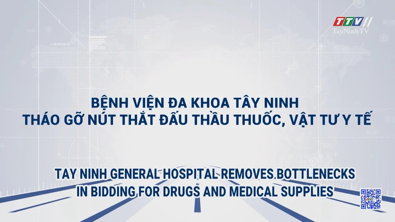 Tay Ninh general hopital removes bottlenecks in bidding for drugs and medical supplies | POLICY COMMUNICATION | TayNinhTVToday